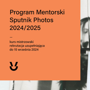 Rekrutacja uzupełniająca na Program Mentorski Sputnik Photos